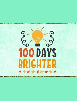 100 Days Brighter: Wide Ruled Composition Notebook To Be Used As Teacher Appreciation Gift And/Or A Writing Book For Teens And Elementary School Kids - Stars On Aquamarine Cover