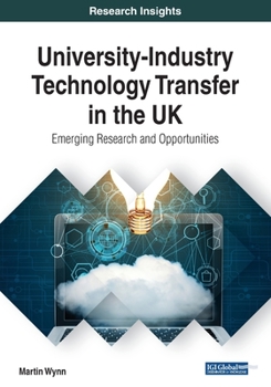 Paperback University-Industry Technology Transfer in the UK: Emerging Research and Opportunities Book
