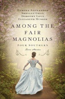 Paperback Among the Fair Magnolias: Four Southern Love Stories Book