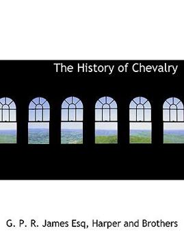 Paperback The History of Chevalry Book