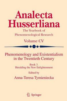 Paperback Phenomenology and Existentialism in the Twenthieth Century: Book III. Heralding the New Enlightenment Book