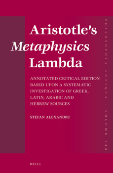 Hardcover Aristotle's Metaphysics Lambda: Annotated Critical Edition Based Upon a Systematic Investigation of Greek, Latin, Arabic and Hebrew Sources Book