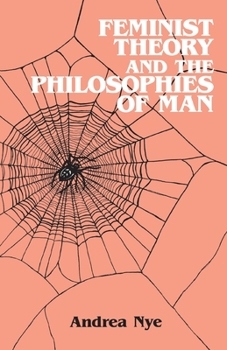 Paperback Feminist Theory and the Philosophies of Man Book