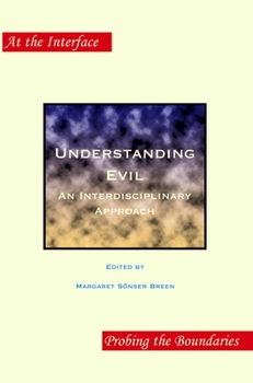 Paperback Understanding Evil: An Interdisciplinary Approach Book