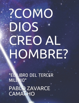Paperback ?Como Dios Creo Al Hombre?: El Libro del Tercer Milenio [Spanish] Book
