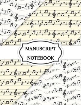 Manuscript Notebook: Standard Manuscript Paper. Blank Sheet Music Notebook. Songwriting of Staff Paper Musicians Notebook 12 Staves per Page. Songbook Journal for Piano, Guitar, Violin