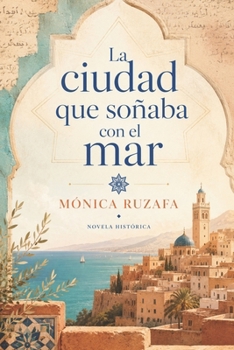 Paperback La ciudad que soñaba con el mar: Novela histórica [Spanish] Book