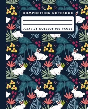 Composition Notebook: White Rabbit Composition Notebook College Ruled Paper Notebook Journal For Writing Forest Animal Blank Lined Workbook for Students For School Homework