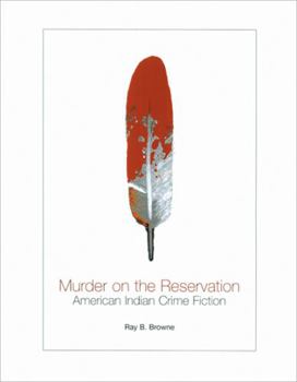 Hardcover Murder on the Reservation: American Indian Crime Fiction: Aims and Achievements Book