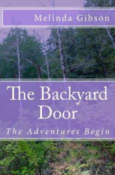 Paperback The Backyard Door: The Adventures Begin Book