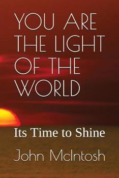 Paperback You Are the Light of the World: Its Time to Shine Book