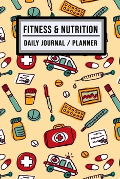 Fitness and Nutrition Journal / Planner: Medical Fitness & Nutrition Planner / Journal | Track your Exercise and Meals Daily | 100 Days (6x9)
