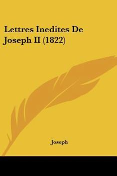 Paperback Lettres Inedites de Joseph II (1822) [French] Book