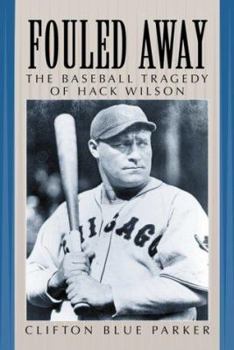 Paperback Fouled Away: The Baseball Tragedy of Hack Wilson Book