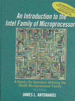 Hardcover Introduction to the Intel Family of Microprocessors: A Hands-On Approach Utilizing the 80x86 Microprocessor Family Book
