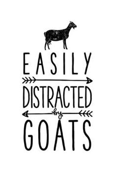 Paperback Easily Distracted by Goats: Goat Lined Notebook, Journal, Organizer, Diary, Composition Notebook, Gifts for Men, Women, Kids, Farmers Book