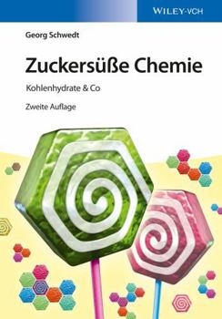 Zuckerse Chemie: Kohlenhydrate & Co, 2. Auflage (German Edition)
