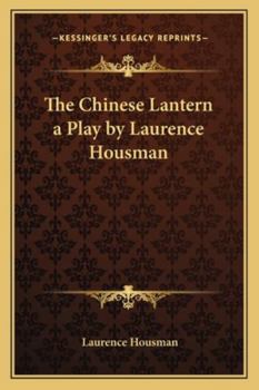 Paperback The Chinese Lantern a Play by Laurence Housman Book