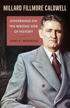 Millard Fillmore Caldwell: Governing on the Wrong Side of History