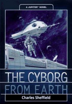 The Cyborg From Earth (Jupiter) - Book #4 of the Jupiter