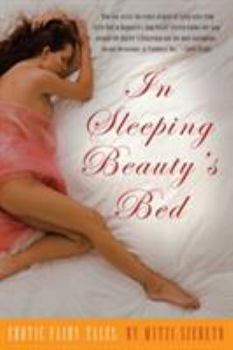 Paperback In Sleeping Beauty's Bed: Erotic Fairy Tales Book