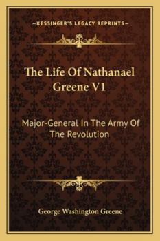 Paperback The Life Of Nathanael Greene V1: Major-General In The Army Of The Revolution Book