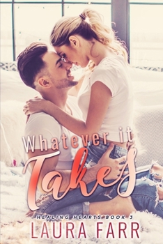 Whatever It Takes (Healing Hearts Book 3) - Book #3 of the Healing Hearts