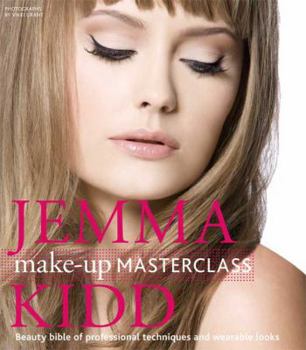 Hardcover Jemma Kidd Make-Up Masterclass: Beauty Bible of Professional Techniques and Wearable Looks Book