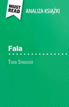 Paperback Fala ksi&#261;&#380;ka Todd Strasser (Analiza ksi&#261;&#380;ki): Pelna analiza i szczególowe podsumowanie pracy [Polish] Book