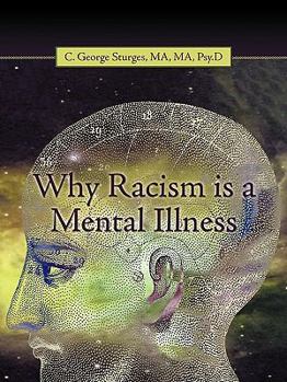 Paperback Why Racism is a Mental Illness Book
