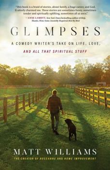 Hardcover Glimpses: A Comedy Writer's Take on Life, Love, and All That Spiritual Stuff Book