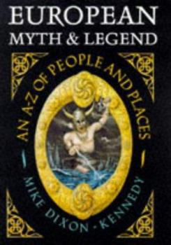 Hardcover European Myth and Legend: An A-Z of People and Places Book