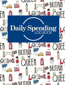 Paperback Daily Spending Log Book: Business Expense Notebook, Expense Organizer, Expense Account Record, Spending Log, Cute London Cover Book