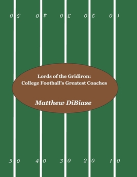 Lords of the Gridiron: College Football's Greatest Coaches