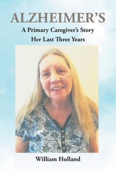 Paperback Alzheimer's: A Caregiver's Story: Her Last 3 Years Book