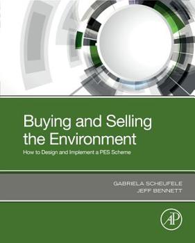 Paperback Buying and Selling the Environment: How to Design and Implement a Pes Scheme Book