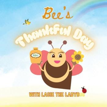 Paperback Bee's Thankful Day: A Christian Picture Book for Children Book