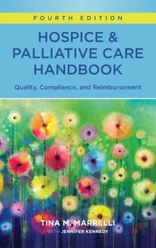 Paperback Hospice & Palliative Care Handbook, Fourth Edition: Quality, Compliance, and Reimbursement Book