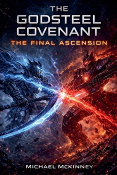Paperback The Godsteel Covenant: The Final Ascension Book