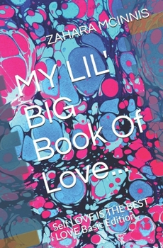 Paperback MY LIL' BIG Book Of Love...: Self LOVE IS THE BEST LOVE Basic Edition Book