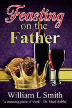 Paperback Feasting on the Father (Timeless Teaching) Book