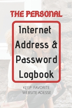 Paperback The Personal Internet Address & Password Logbook (removable cover band for security) Book