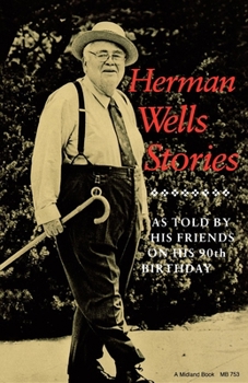 Paperback Herman Wells Stories: As Told by His Friends on His 90th Birthday Book