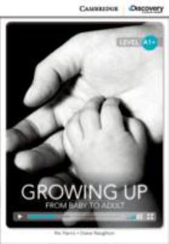 Paperback Growing Up: From Baby to Adult High Beginning Book with Online Access Book