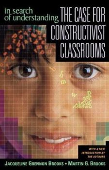 Paperback In Search of Understanding: The Case for Constructivist Classrooms Book