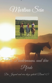 Die Jugend und was dazu gehört - Book #12 of the Die Biedermanns und ihre Pferde