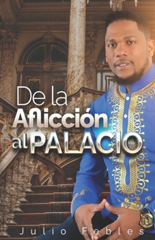 Paperback De la Aflicción al Palacio [Spanish] Book