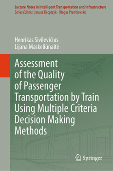 Hardcover Assessment of the Quality of Passenger Transportation by Train Using Multiple Criteria Decision Making Methods Book