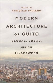 Paperback Modern Architecture of Quito: Global, Local, and the In-Between Book