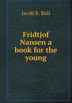 Fridtjof Nansen a Book for the Young